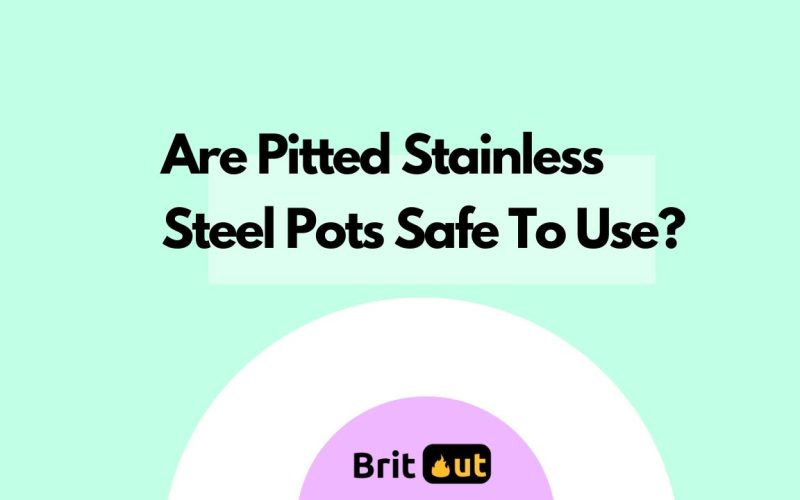 Are Pitted Stainless Steel Pots Safe To Use? = Featured image