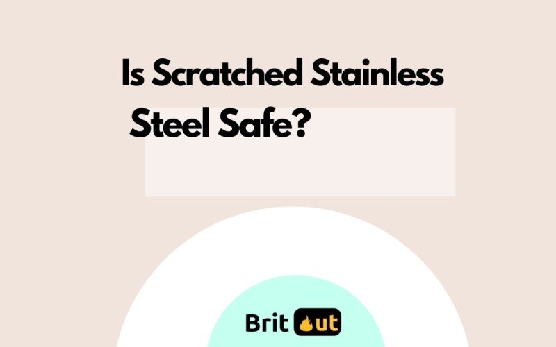Is Scratched Stainless Steel Safe? - featured image