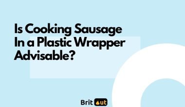 Is Cooking Sausage In Plastic Wrapper Advisable?