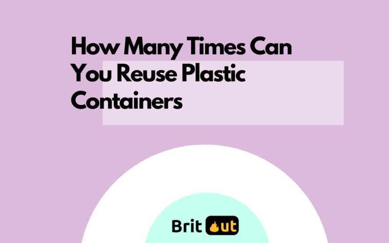 How Many Times Can You Reuse Plastic Containers
