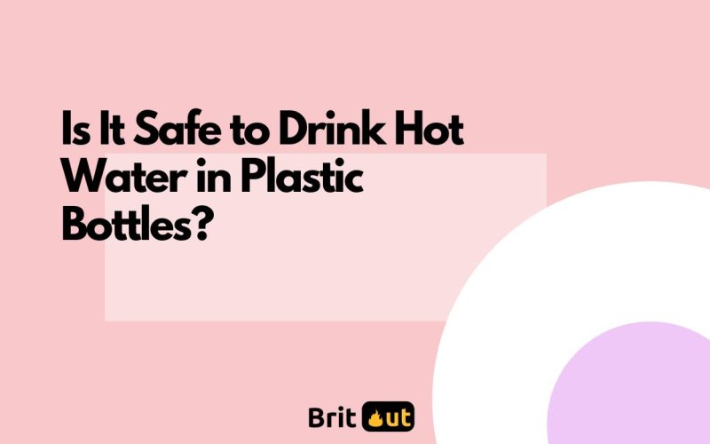 Is It Safe to Drink Hot Water in Plastic Bottles?